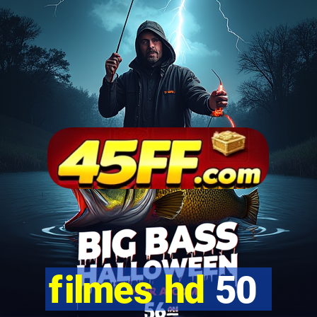 filmes hd 50